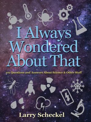 I always wondered about that : 101 questions and answers about science and other stuff  cover image cdn