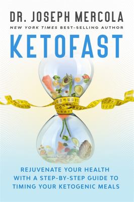 Ketofast : rejuvenate your health with a step-by-step guide to timing your ketogenic meals cover image