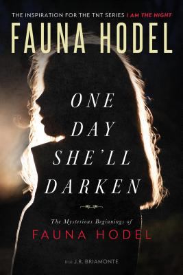One day she'll darken : the mysterious beginnings of Fauna Hodel cover image