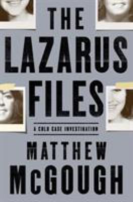 The Lazarus files : a cold case investigation cover image