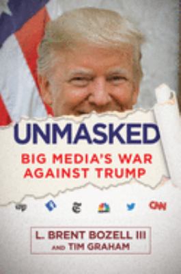 Unmasked : big media's war against Trump  cover image cdn