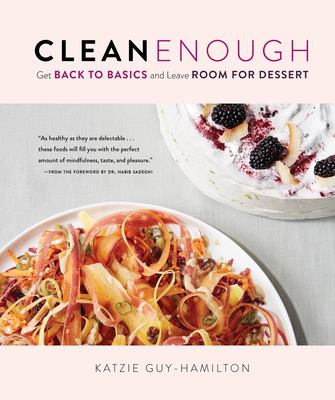 Clean enough : get back to basics and leave room for dessert cover image