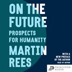 On the future : prospects for humanity cover image cdn
