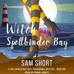 Witch way to Spellbinder Bay cover image cdn