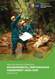 Greater mekong subregion environmental performance assessment 2006ئ2016. October 2018 cover image cdn