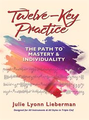 Twelve-key practice. The Path to Mastery and Individuality cover image cdn