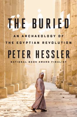 The buried : an archaeology of the Egyptian revolution cover image
