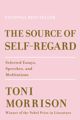 The source of self-regard : selected essays, speeches, and meditations cover image