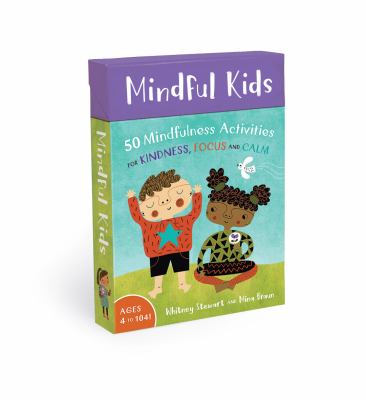 Mindful kids 50 mindfulness activities for kindness, focus and calm cover image