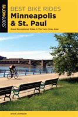 Falcon guide. Best bike rides. Minneapolis and St. Paul : great recreational rides in the Twin Cities area cover image