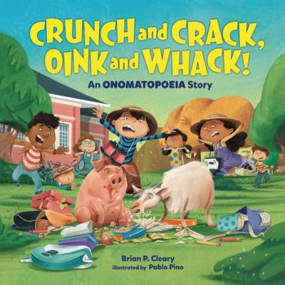 Crunch and crack, oink and whack! : an onomatopoeia story cover image