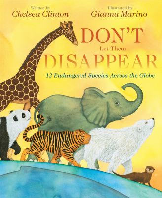 Don't let them disappear : 12 endangered species across the globe cover image