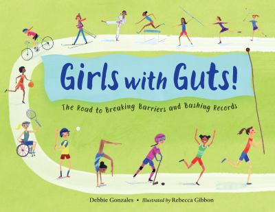 Girls with guts! : the road to breaking barriers and bashing records  cover image cdn
