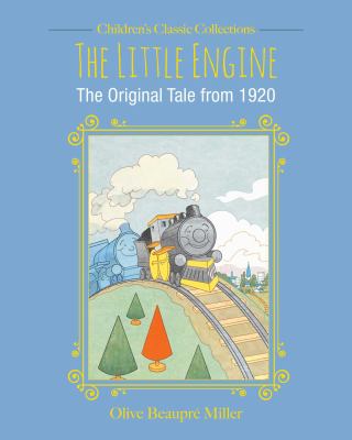 The Little Engine : the original tale from 1920 cover image