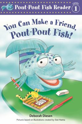 You can make a friend, pout-pout fish! cover image