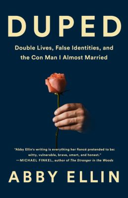 Duped double lives, false identities, and the con man I almost married cover image