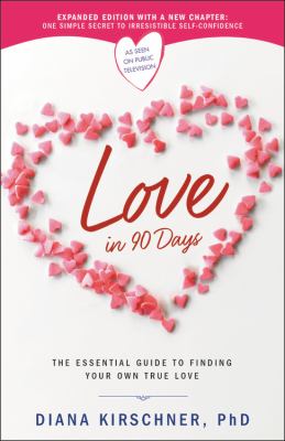 Love in 90 days the essential guide to finding your own true love cover image