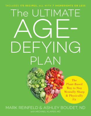 The ultimate age-defying plan the plant-based way to stay mentally sharp and physically fit cover image