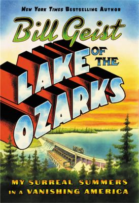 Lake of the Ozarks : my surreal summers in a vanishing America  cover image cdn