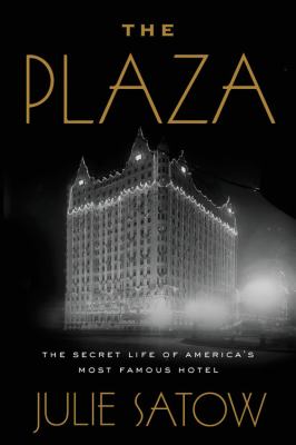 The Plaza : the secret life of America's most famous hotel  cover image cdn