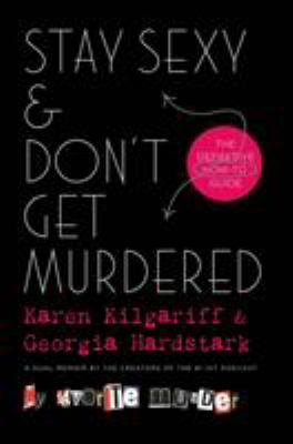 Stay sexy & don't get murdered : the definitive how-to guide cover image