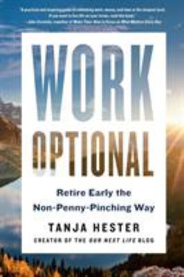 Work optional : retire early the non-penny-pinching way cover image