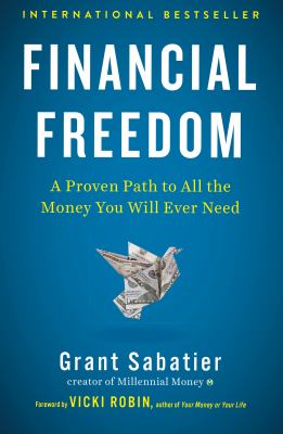 Financial freedom : a proven path to all the money you will ever need cover image