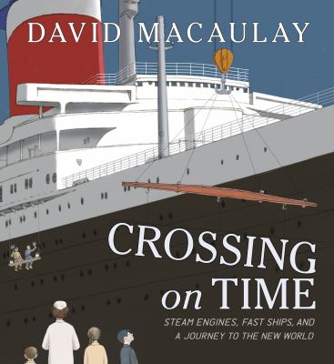 Crossing on time : steam engines, fast ships, and a journey to the New World cover image