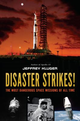 Disaster strikes! : the most dangerous space missions of all time  cover image cdn
