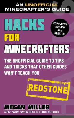 Hacks for Minecrafters : Redstone : the unofficial guide to tips and tricks that other guides won't teach you cover image