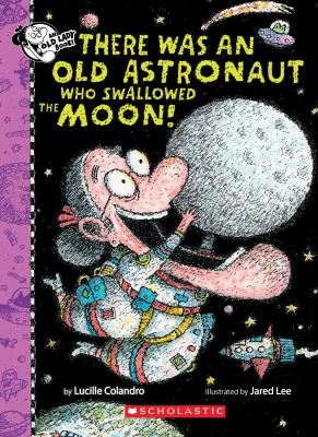 There was an old astronaut who swallowed the moon! cover image