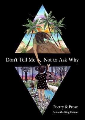 Don't tell me not to ask why : poetry & prose  cover image cdn