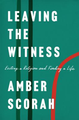 Leaving the witness : exiting a religion and finding a life cover image