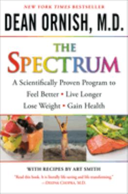 The spectrum : a scientifically proven program to feel better, live longer, lose weight, and gain health cover image