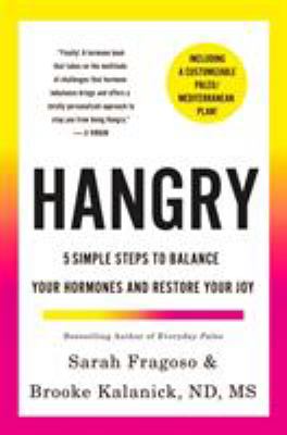 Hangry : 5 simple steps to balance your hormones and restore your joy (including a customizable Paleo/Mediterranean plan!) cover image