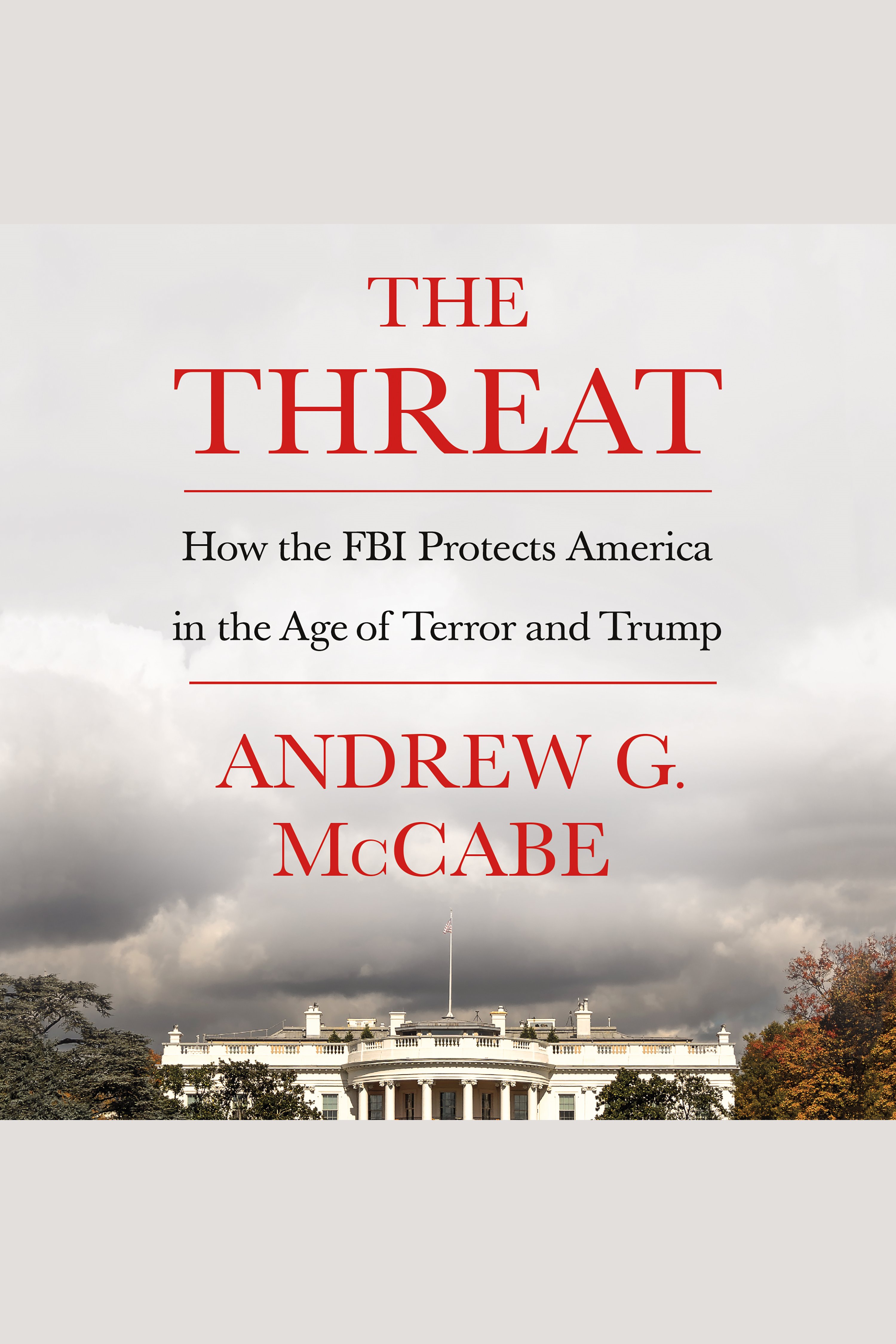 The threat how the FBI protects America in the age of terror and Trump cover image cdn