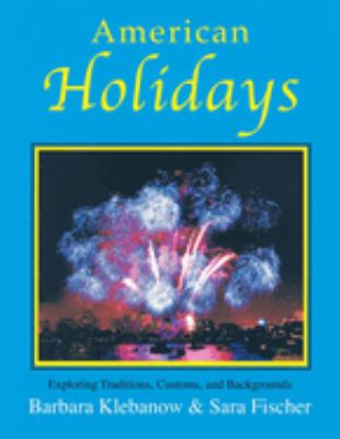 American holidays : exploring traditions, customs and backgrounds cover image