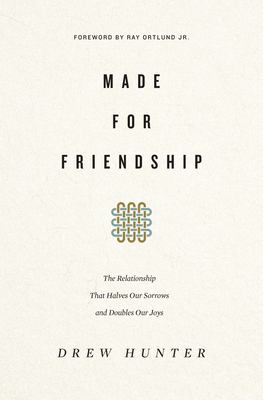 Made for friendship : the relationship that halves our sorrows and doubles our joys cover image