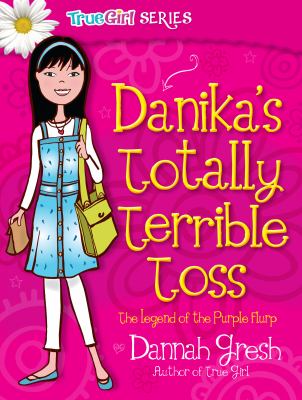 Danika's totally terrible toss : the legend of the Purple Flurp cover image