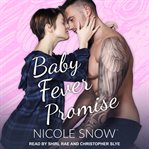 Baby fever promise. A Billionaire Romance cover image cdn