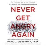 Never get angry again : the foolproof way to stay calm and in control in any conversation or situation cover image cdn