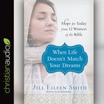 When life doesn't match your dreams. Hope for Today from 12 Women of the Bible cover image cdn