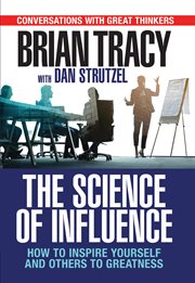 The science of influence : how to inspire yourself and others to greatness cover image cdn