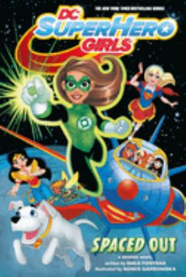 DC super hero girls. Spaced out : a graphic novel cover image
