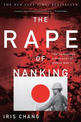 The rape of Nanking : the forgotten holocaust of World War II cover image