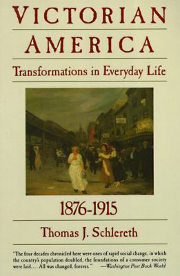Victorian America : transformations in everyday life, 1876-1915 cover image