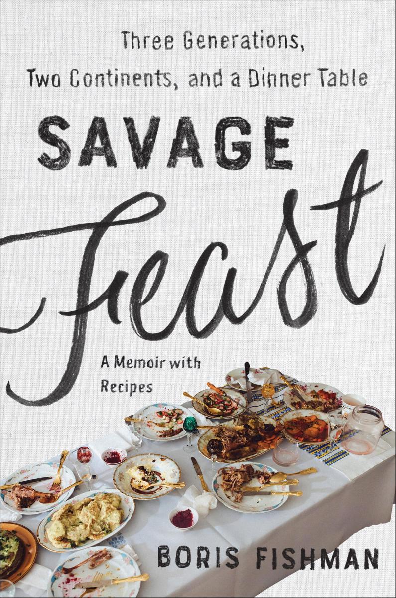 Savage feast three generations, two continents, and a dinner table (a memoir with recipes) cover image cdn