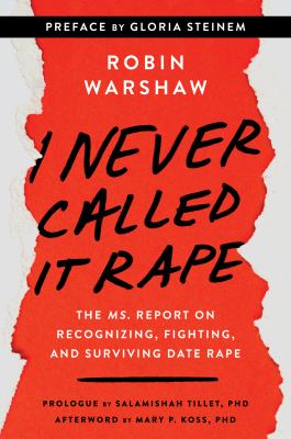 I never called it rape : the Ms. Report on recognizing, fighting, and surviving date and acquaintance rape cover image