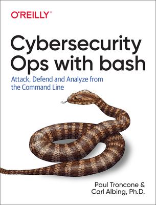 Cybersecurity Ops with bash : attack, defend, and analyze from the command line  cover image cdn
