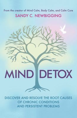 Mind detox : discover and resolve the root causes of chronic conditions and persistent problems  cover image cdn